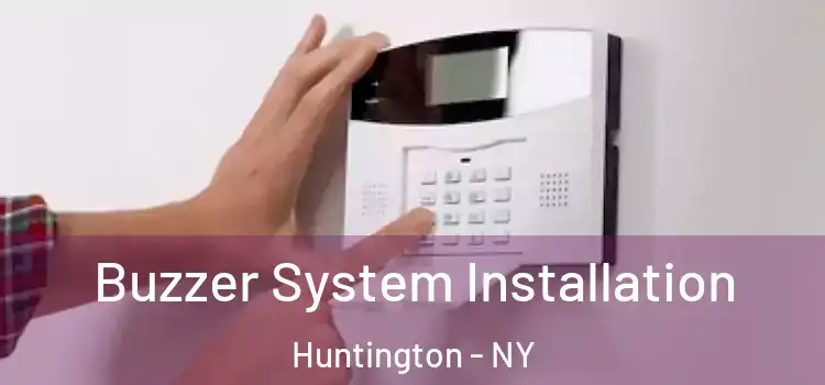 Buzzer System Installation Huntington - NY