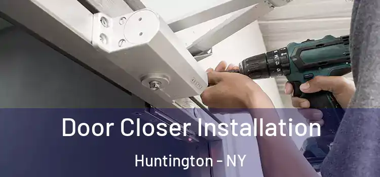 Door Closer Installation Huntington - NY