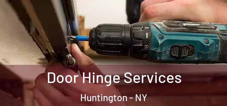 Door Hinge Services Huntington - NY