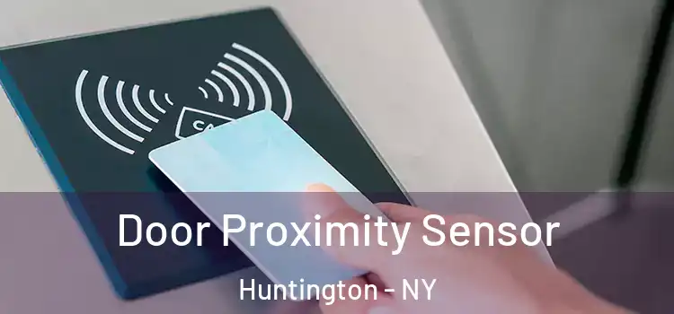  Door Proximity Sensor Huntington - NY