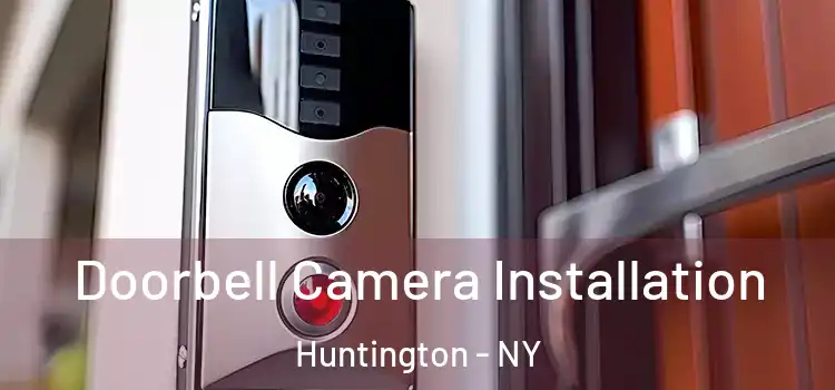  Doorbell Camera Installation Huntington - NY