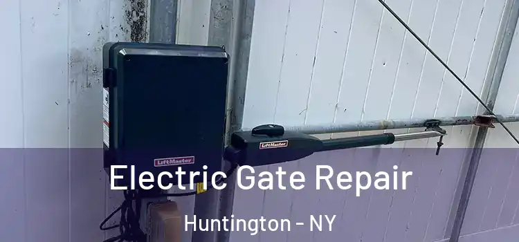 Electric Gate Repair Huntington - NY