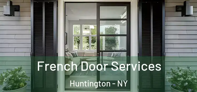 French Door Services Huntington - NY