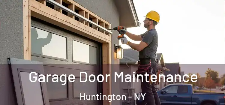 Garage Door Maintenance Huntington - NY