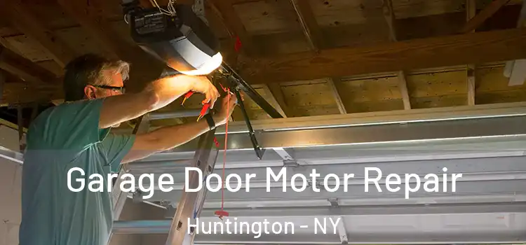  Garage Door Motor Repair Huntington - NY