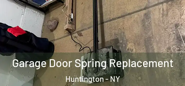  Garage Door Spring Replacement Huntington - NY