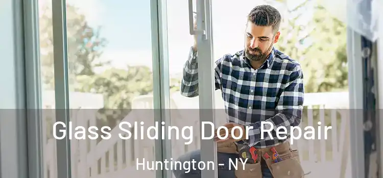  Glass Sliding Door Repair Huntington - NY