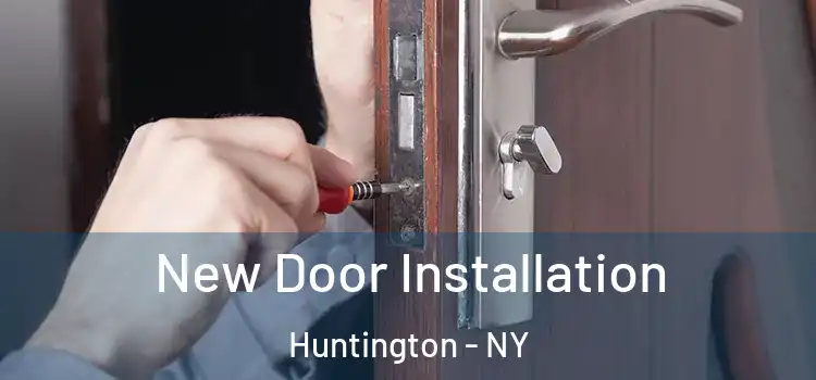 New Door Installation Huntington - NY