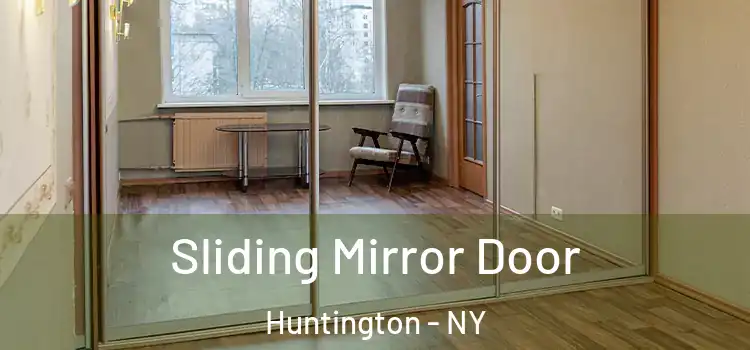  Sliding Mirror Door Huntington - NY